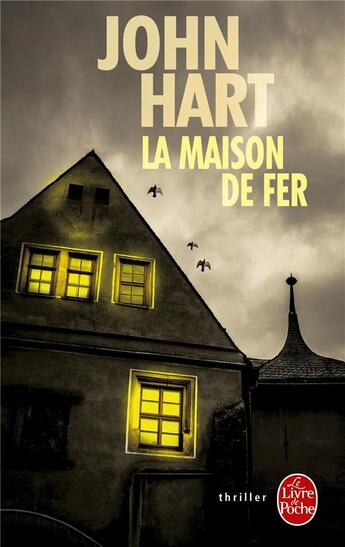 Couverture du livre « La maison de fer » de John Hart aux éditions Le Livre De Poche