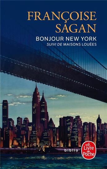 Couverture du livre « Bonjour New York : suivi de Maisons louées » de Françoise Sagan aux éditions Le Livre De Poche