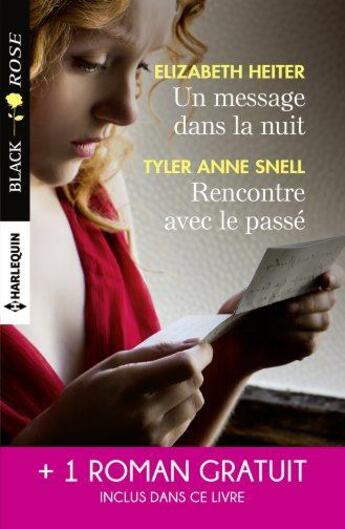 Couverture du livre « Un message dans la nuit ; rencontre avec le passé ; l'emprise du soupçon » de Kathleen Long et Elizabeth Heiter et Tyler Anne Snell aux éditions Harlequin