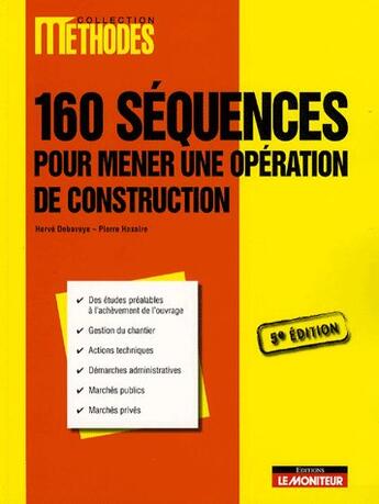 Couverture du livre « 160 séquences pour mener les opérations de construction » de J Armand et Y Raffestin aux éditions Le Moniteur