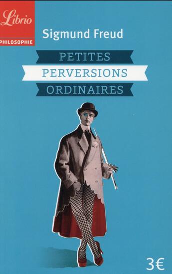 Couverture du livre « Petites perversions ordinaires » de Freud Sigmund aux éditions J'ai Lu