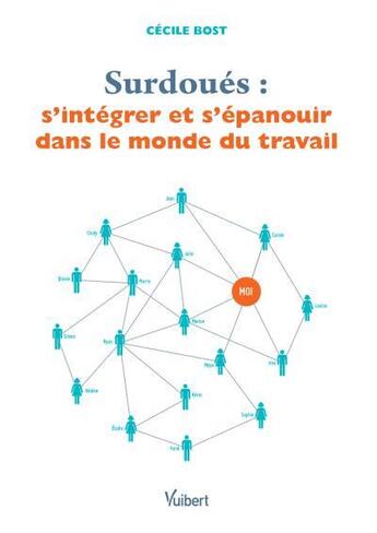 Couverture du livre « Surdoués ; s'intégrer et s'épanouir dans le monde du travail » de Cecile Bost aux éditions Vuibert