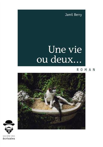 Couverture du livre « Une vie ou deux... » de Jamil Berry aux éditions Societe Des Ecrivains