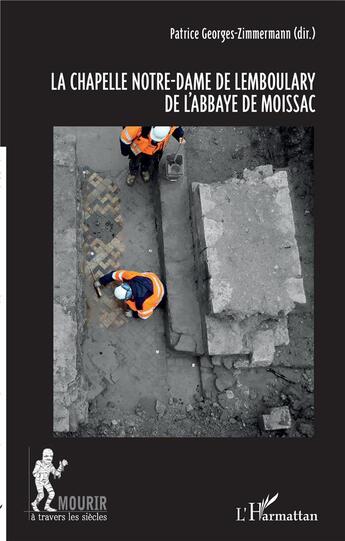 Couverture du livre « La chapelle Notre-Dame de Lemboulary de l'Abbaye de Moissac » de Patrice Georges Zimmermann aux éditions L'harmattan