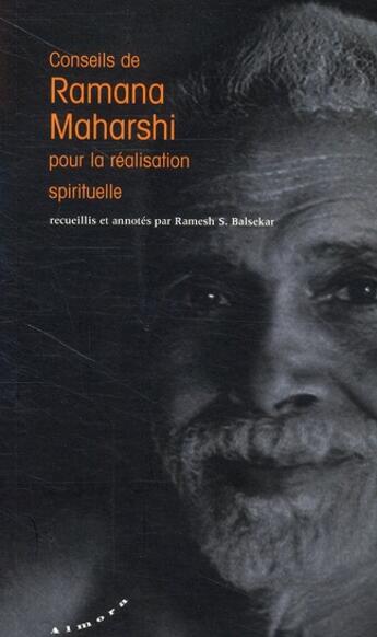 Couverture du livre « Conseils de Ramana Maharshi pour la réalisation spirituelle » de Ramesh S. Balsekar aux éditions Almora