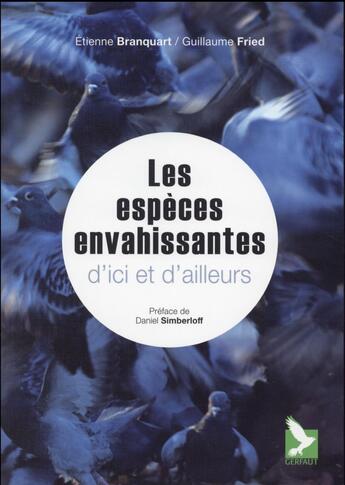 Couverture du livre « Les espèces envahissantes d'ici et d'ailleurs » de Guillaume Fried et Etienne Branquart aux éditions Gerfaut