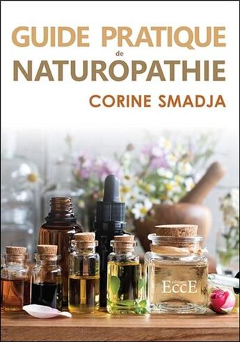 Couverture du livre « Guide pratique de naturopathie » de Corine Smadja aux éditions Ecce