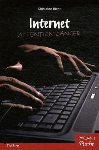 Couverture du livre « Internet - attention danger » de  aux éditions Mic Mac Editions