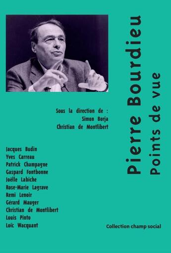 Couverture du livre « Pierre Bourdieu. points de vue » de Christian De Montlibert et Simon Borja aux éditions Croquant