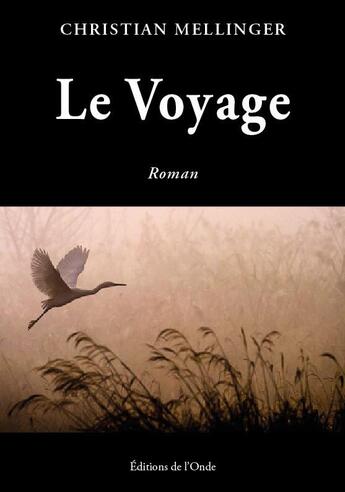 Couverture du livre « Le voyage » de Mellinger Christian aux éditions De L'onde