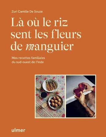 Couverture du livre « Là où le riz sent les fleurs de manguier - Mes recettes familiales du sud-ouest de l'Inde » de Zuri Camille De Souza aux éditions Eugen Ulmer