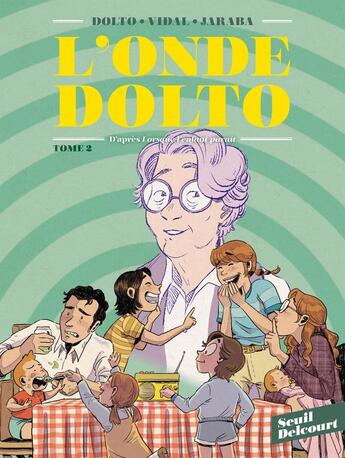 Couverture du livre « L'onde Dolto Tome 2 » de Severine Vidal et Alicia Jaraba aux éditions Delcourt