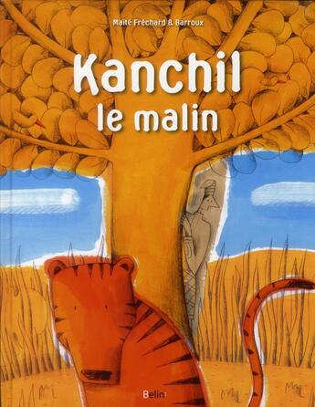 Couverture du livre « Kanchil le malin » de Maite Frechard et Barroux aux éditions Belin