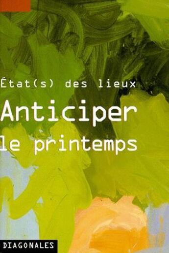 Couverture du livre « Anticiper le printemps ; état(s) des lieux » de  aux éditions Cercle D'art