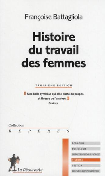 Couverture du livre « Histoire du travail des femmes ; «une belle synthèse qui allie clarté du propos et finesse de l'analyse» » de Battagliola F. aux éditions La Decouverte