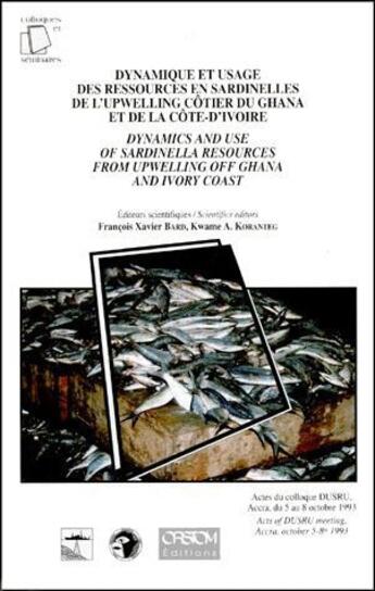 Couverture du livre « Dynamique et usage des ressources en Sardinelles de l'upwelling côtier du Ghana et de la Côte d'Ivoire » de Francois-Xavier Bard aux éditions Ird