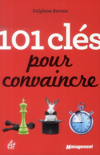 Couverture du livre « 101 clés pour convaincre » de Delphine Barrais aux éditions Esf