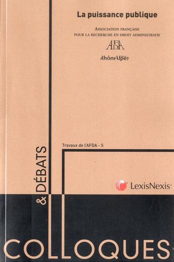 Couverture du livre « La puissance publique ; travaux de l'association Française pour la recherche en droit administratif » de Sophie Nicinski aux éditions Lexisnexis