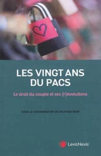 Couverture du livre « Les vingt ans du PACS ; le droit du couple et ses (r)évolutions » de  aux éditions Lexisnexis