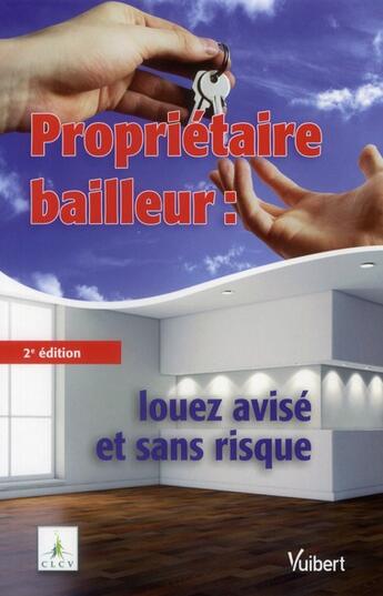 Couverture du livre « Propriétaire bailleur ; louez avisé et sans risque (2e édition) » de  aux éditions Vuibert