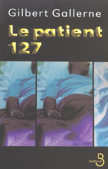 Couverture du livre « Le patient 127 » de Gilbert Gallerne aux éditions Belfond