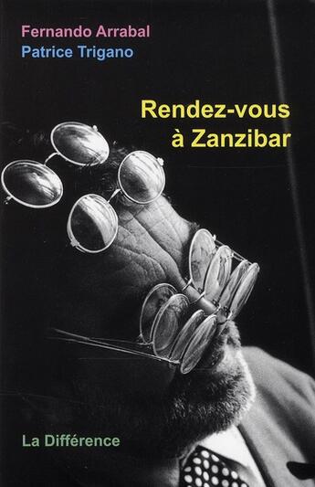 Couverture du livre « Rendez-vous à Zanzibar » de Arrabal/Trigano aux éditions La Difference