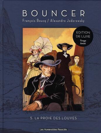 Couverture du livre « Bouncer T.5 ; la proie des louves » de François Boucq et Alexandro Jodorowsky aux éditions Humanoides Associes