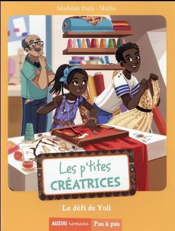 Couverture du livre « Les p'tites créatrices Tome 6 : le défi de Yoli » de Mathilde Paris et Shiliia aux éditions Auzou