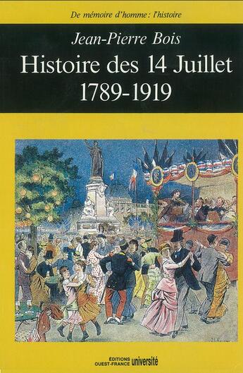 Couverture du livre « Histoire des 14 Juillet, 1789-1919 » de Jean-Pierre Bois aux éditions Ouest France