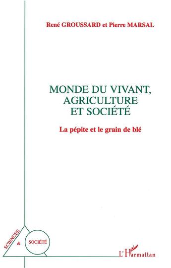 Couverture du livre « Monde du vivant, agriculture et societe » de Groussard/Marsal aux éditions L'harmattan