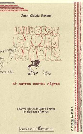 Couverture du livre « Le plus gros gros mot du monde : et autres contes nègres » de Jean-Claude Renoux aux éditions L'harmattan