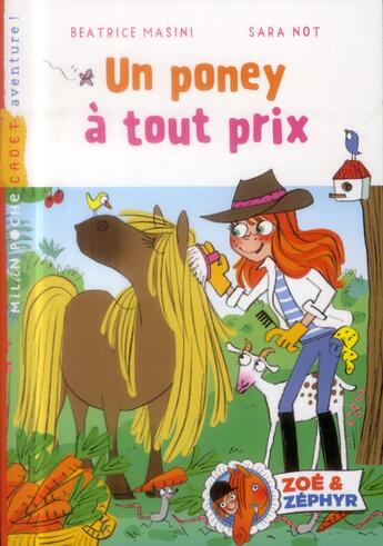 Couverture du livre « Zoé & Zéphyr T.5 ; un poney à tout prix » de Beatrice Masini et Sara Not aux éditions Milan