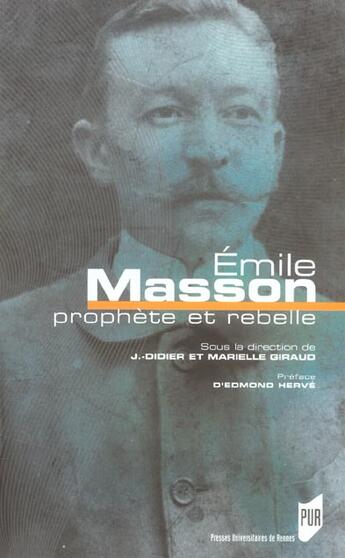 Couverture du livre « Emile masson ; prophete et rebelle » de Didier Giraud et Marielle Giraud aux éditions Pu De Rennes