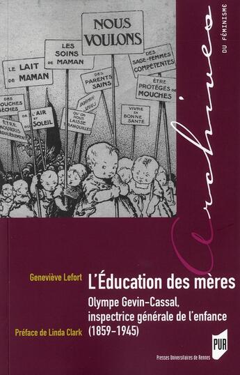 Couverture du livre « L' Education des mères : Olympe Gevin-Cassal, inspectrice générale de l'enfance (1859-1945) » de Geneviève Lefort aux éditions Pu De Rennes