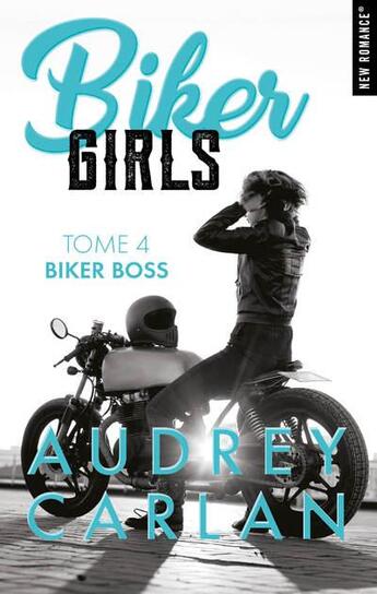 Couverture du livre « Biker girls Tome 4 : Biker Boss » de Audrey Carlan aux éditions Hugo Roman
