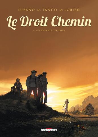 Couverture du livre « Le droit chemin Tome 1 ; les enfants terribles » de Wilfrid Lupano et Tanco et Lorien aux éditions Delcourt