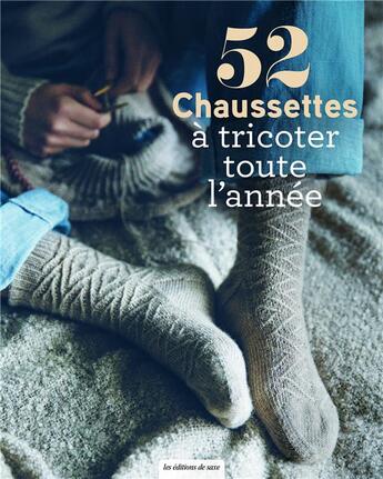 Couverture du livre « 52 chaussettes a tricoter toute l'annee » de  aux éditions De Saxe