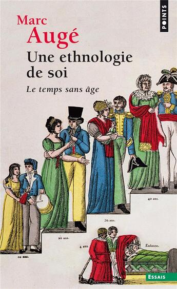 Couverture du livre « Une ethnologie de soi ; le temps sans âge » de Marc Auge aux éditions Points