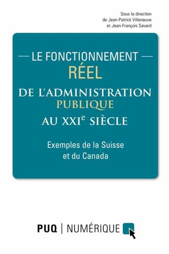 Couverture du livre « Le fonctionnement réel de l'administration publique au XXIe siècle » de Jean-Francois Savard et Jean-Patrick Villeneuve aux éditions Pu De Quebec