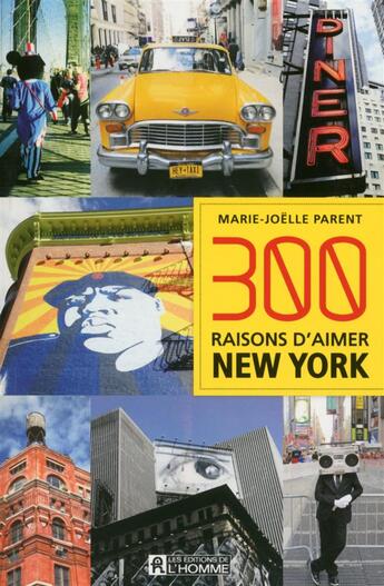 Couverture du livre « 300 raisons d'aimer New York » de Marie-Joelle Parent aux éditions Editions De L'homme