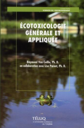 Couverture du livre « Ecotoxicologie generale et appliquee » de Van Coillie Ray aux éditions Pu De Quebec