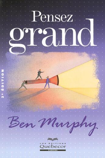 Couverture du livre « Pensez grand 2ed » de Murphy Ben aux éditions Quebecor