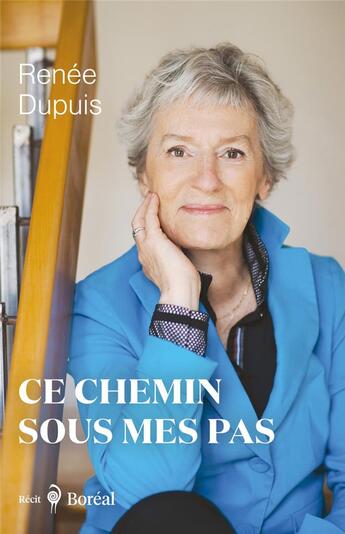 Couverture du livre « Ce chemin sous mes pas » de Renee Dupuis aux éditions Boreal