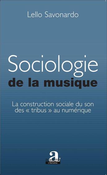 Couverture du livre « Sociologie de la musique ; la construction sociale du son des 