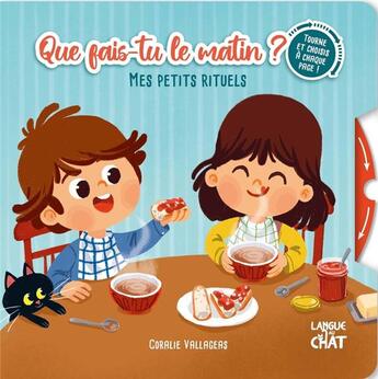 Couverture du livre « Mes petits rituels : que fais-tu le matin ? » de Coralie Vallageas et Lucie Lejeune aux éditions Langue Au Chat