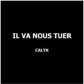 Couverture du livre « Il va nous tuer » de Calyk aux éditions Books On Demand