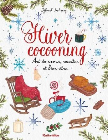 Couverture du livre « Hiver cocooning : Art de vivre, recettes et bien-être » de Deborah Joulianos aux éditions Rustica