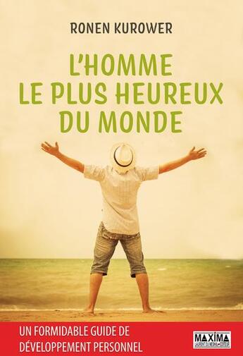 Couverture du livre « L'homme le plus heureux du monde » de Ronan Kurower aux éditions Maxima