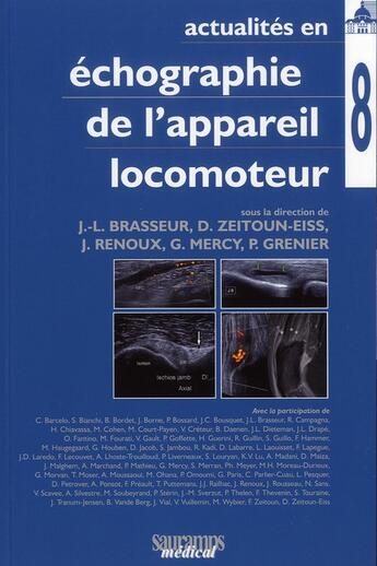 Couverture du livre « Actualités en échographie de l'appareil locomoteur Tome 8 » de Philippe Grenier et Jean-Louis Brasseur et Delphine Zeitoun-Eiss et Jerome Renoux et Guillaume Mercy aux éditions Sauramps Medical