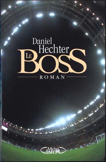 Couverture du livre « Le Boss » de Daniel Hechter aux éditions Michel Lafon